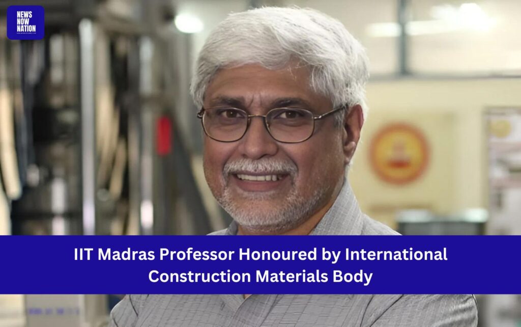 IIT Madras Professor Honoured by International Construction Materials Body