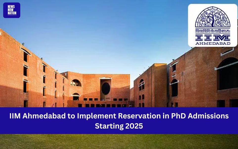 IIM Ahmedabad to Implement Reservation in PhD Admissions Starting 2025